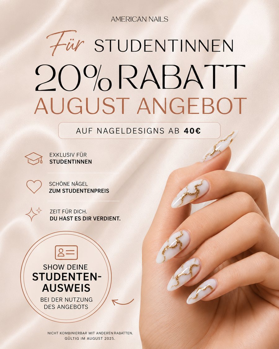 Aktionsplakat: 20 Prozent Rabatt für Studierende auf alle Nageldesigns ab 40 Euro, gültig im August bei American Nails im Forum Steglitz